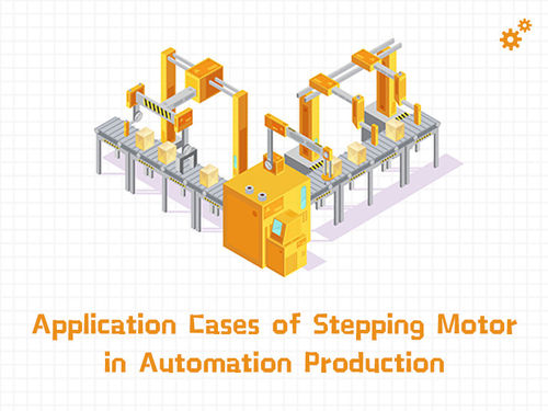 tin tức mới nhất về công ty Application Cases of Stepping Motor in Automation Production.