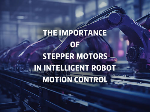 tin tức mới nhất về công ty The importance of stepper motors in intelligent robot motion control.