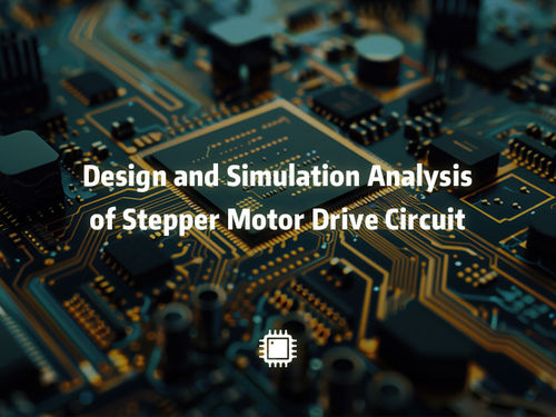 tin tức mới nhất về công ty Design and Simulation Analysis of Stepper Motor Drive Circuit