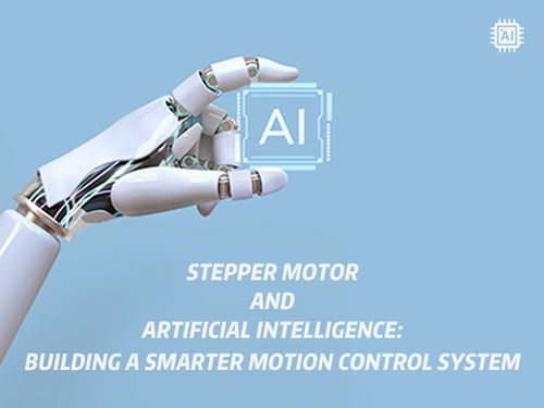 tin tức mới nhất về công ty Stepper motor and artificial intelligence: Building a smarter motion control system