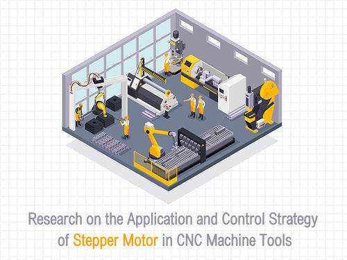 tin tức mới nhất về công ty Research on the Application and Control Strategy of Stepper Motor in CNC Machine Tools