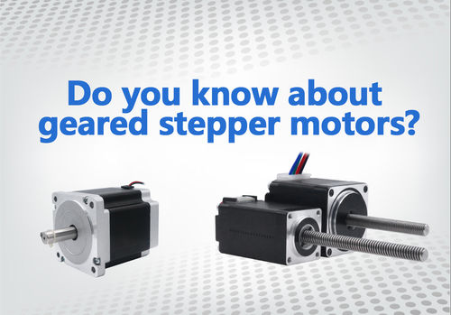 tin tức mới nhất về công ty Do you know about geared stepper motors? Unlock its mysterious veil